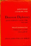 Morley, James William - Deterrent Diplomacy: Japan, Germany and the USSR 1935-1940 (Japan's road to the Pacific War Series)