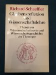 Schaeffler, Richard - Glaubensreflexion und Wissenschaftslehre; quaestiones disputatae 82