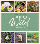 Annie Burdick 295186 - Breng het wild terug in je tuin In een tuin vol leven doet de natuur zijn werk
