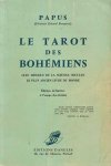Papus - Le Tarot des Bohémiens. Le plus ancien livre du monde
