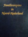 Bultsma, P. - Familiewapens in Noord-Nederland / druk 1