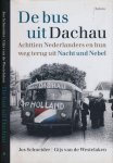 Schneider, Jos & Gijs van Westelaken. - De Bus uit Dachau: Achttien Nederlanders en hun weg terug uit Nacht und Nebel. Schneider, Jos & Gijs van Westelaken. - De Bus uit Dachau: Achttien Nederlanders en hun weg terug uit Nacht und Nebel.