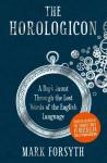 Mark Forsyth - The etymologicon, The horologicon, The elements of eloquence