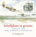 Hooghwerff, B. - Schuilplaats in gevaren. Verhalen over Gods kinderen in oorlogstijd.