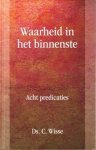 Wisse, Ds. C. - Waarheid in het binnenste