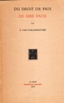 Vollenhoven, C. van. - Du droit de Paix de Iure Pacis.