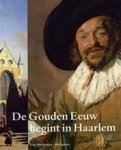P. Biesboer & Frans Halsmuseum & Kunsthalle, Hypo-Kulturstiftung (munich, Germany). - De Gouden Eeuw begint in Haarlem