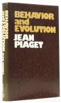 PIAGET, J. - Behavior and evolution. Translated from the French by Donald Nicholson-Smith.