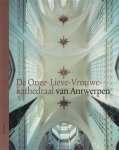 P. de Rynck - De Onze-Lieve-Vrouwekathedraal Van Antwerpen