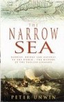 Unwin, Peter - The Narrow Sea barrier, bridge and Gateway to the World, The History of the English Channel