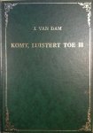 Dam, J. van - Komt luistert toe II