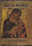 Velthuis, Bert; Robert Roozemond, e.a. - Ikon - Maria. De moeder Gods - Haar leven en wonderen op ikonen.