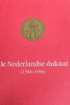 Scheffers - Nederlandse dukaat 1586-1986