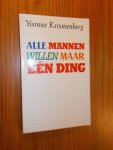 KROONENBERG, YVONNE, - Alle mannen willen maar een ding.