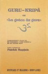 Patrick Mandala / Desjardins - Guru-kripa ou "la grâce du guru" - l'enseignement vivant de ?r? R?ma???na, Sv?m? R?md?s et ?r? M? ?nanda Moy? a travers 108 causeries, histoires, chants et paraboles inédits