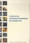 SCHILDERS, HELENE ( Interviews en eindredactie) - Stijlen in de amateurschilderkunst. Een andere kijk