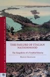 Graziano, Manlio - Failure of Italian Nationhood: The Geopolitics of a Troubled Identity