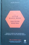 Nicholas, Michael - The little black book of decision making; making complex decisions with confidence in a fast-moving world