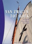 Jansen Frits J.en Jansma K. - van Zwaluw tot Roek een verhaal van een skutsje 1906-2006