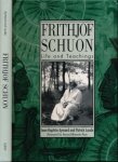 Aymard, Jean-Baptiste & Patrick Laude - Frithjof Schuon: Life and Teachings (S U N Y Series in Western Esoteric Traditions)