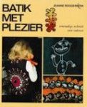 J. Rooderkerk - BATIK MET PLEZIER