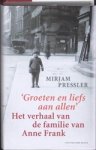Mirjam Pressler - Groeten en liefs aan allen - het verhaal van de familie van Anne Frank
