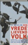 H.L. Wesseling 218122 - Een vredelievend volk: Opstellen over geschiedenis