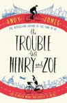 Andy Jones - The Trouble with Henry and Zoe
