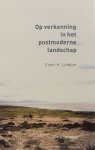 LINDIJER, C.H. - Op verkenning in het postmoderne landschap.