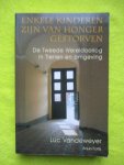 Vandeweyer, Luc - Enkele kinderen zijn van honger gestorven. De Tweede Wereldoorlog in Tienen en omgeving.