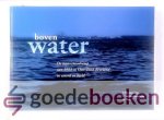 Loo (en C. van den Bovenkamp en M. Sinke), I.M. van - Boven water --- De watersnoodramp van 1953 in Oost-Zuid-Beveland in woord en beeld