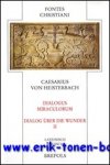 N. Nosges, H. Schneider (eds.); - Caesarius von Heisterbach Dialogus Miraculorum - Dialog uber die Wunder,