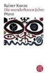 Reiner Kunze - Die wunderbaren Jahre