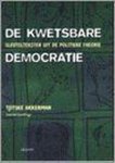 Theo Akkerman - DE KWETSBARE DEMOCRATIE. SLEUTELTEKSTEN UIT DE POLITIEKE THEORIE