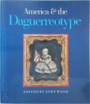 John Wood - America and the Daguerreotype