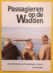 DROST, F. - Passagieren op de Wadden, de veerdiensten van Terschelling en Vlieland op Harlingen