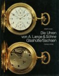 Huber, Martin - Die Uhren von A. Lange & Söhne Glashütte/Sachsen