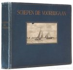KAMPEN, H.C.A., KERSKEN, H., (RED.) - Schepen die voorbijgaan. Een verzameling afbeeldingen en beschrijvingen van schepen die de Nederlandsche binnenwateren bevaren.