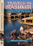 Keenan, Brigid. - Travels in Kashmir: A populair history of its People, places and crafts.
