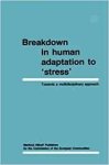 Cullen, J. ... [et al.]. - Breakdown in human adaptation to "stress" :  towards a multidisciplinary approach. Volume 2.
