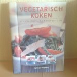  - VEGETARISCH  KOKEN, Een praktische no nonsense Gids