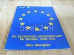 Weisglas, Max - De Europese Gemeenschap en Israel 1958-1992