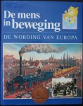 Blockmans, Wim - DE MENS IN BEWEGING, EEN EEUW APART - De wording van Europa
