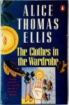 Alice Thomas Ellis 217339 - The Clothes in the Wardrobe