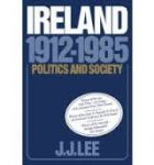 Lee, Joseph J. - Ireland, 1912-1985 / Politics and Society