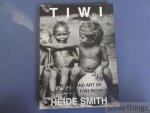 Smith, Heide. - Tiwi. The Life and Art of Australia's Tiwi People. Smith, Heide. - Tiwi. The Life and Art of Australia's Tiwi People.