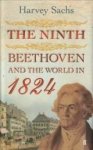 SACHS, HARVEY - The Ninth. Beethoven and the world in 1824