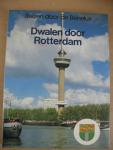 Hoek, K.A. van den (eindredactie) - Dwalen door Rotterdam