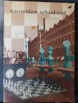 Bödicker, Rob (red) - Amsterdam schaakstad, Hoofdstukken uit de geschiedenis van het schaakleven in Amsterdam