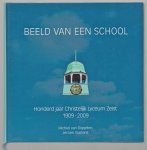 Michiel van Diggelen - Beeld van een school : honderd jaar Christelijk Lyceum Zeist 1909-2009
